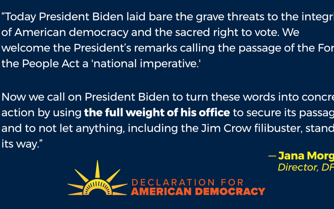 Declaration for American Democracy calls on President Biden to use full power of the Presidency to secure passage of the For the People Act